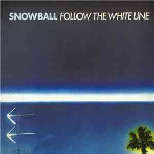Snowball  - Follow The White Line album flac