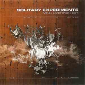 Solitary Experiments - Mind Over Matter album flac