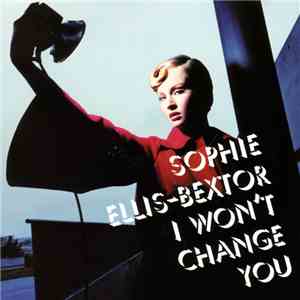 Sophie Ellis-Bextor - I Won't Change You album flac