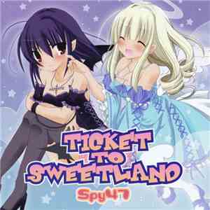 Spy47 - Ticket To Sweetland album flac