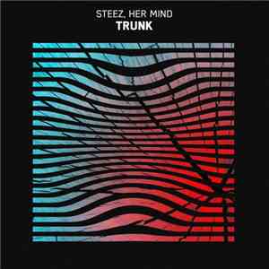 Steez , Her Mind - Trunk album flac
