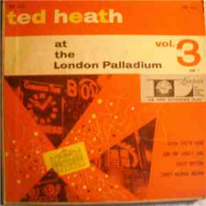 Ted Heath - Ted Heath At The London Palladium Vol. 3 Part 1 album flac