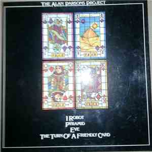 The Alan Parsons Project - I Robot / Pyramid / Eve / The Turn Of A Friendly Card album flac