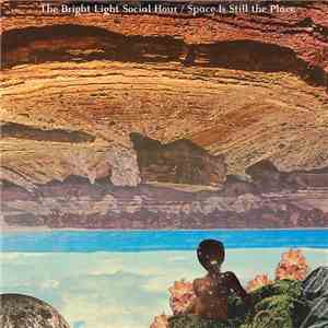 The Bright Light Social Hour - Space Is Still The Place album flac