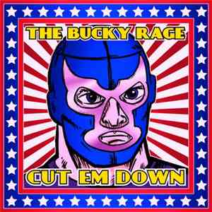 The Bucky Rage - Cut Em Down album flac