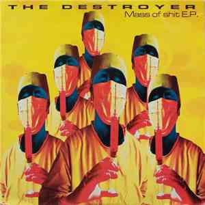 The Destroyer - Mass Of Shit E.P. album flac