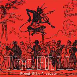 The Fall - Fiend With A Violin album flac
