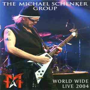 The Michael Schenker Group - World Wide Live 2004 album flac