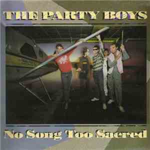 The Party Boys  - No Song Too Sacred album flac