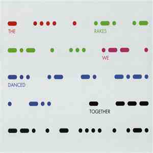 The Rakes - We Danced Together album flac