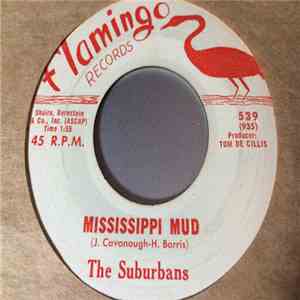 The Suburbans  - Mississippi Mud / Love Me album flac