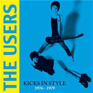 The Users - Kicks In Style 1976 - 1979 album flac
