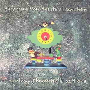 They Came From The Stars I Saw Them - (It's Always) Boomtime, Part One album flac