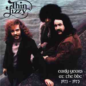Thin Lizzy - Early Years At The BBC 1971-1973 album flac
