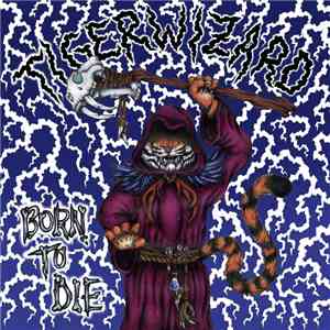 Tigerwizard - Born To Die album flac