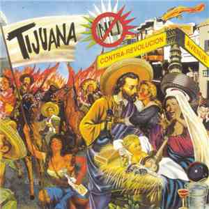 Tijuana No! - Contra-Revolucion Avenue album flac