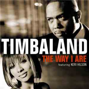 Timbaland Featuring Keri Hilson - The Way I Are album flac