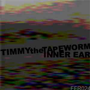 Timmy The Tapeworm - Inner Ear album flac
