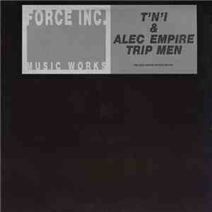 T'N'I & Alec Empire - Trip Men album flac