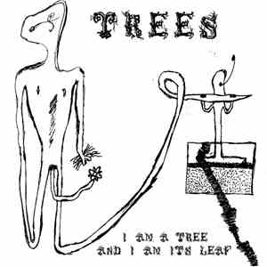 Trees - I Am A Tree And I Am Its Leaf album flac