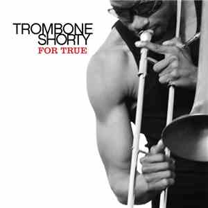Trombone Shorty - For True album flac
