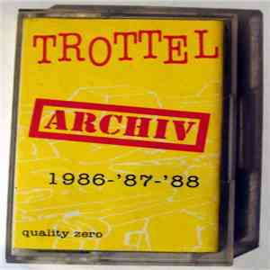 Trottel - Archiv 1986 - '87 - '88 album flac