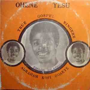 True Gospel Singers  - Ohene Yesu album flac