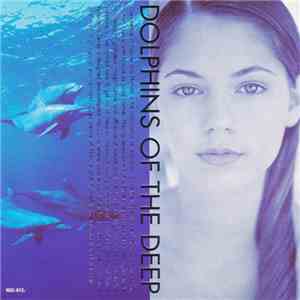 Unknown Artist - Dolphins Of The Deep / イルカとの会話 album flac