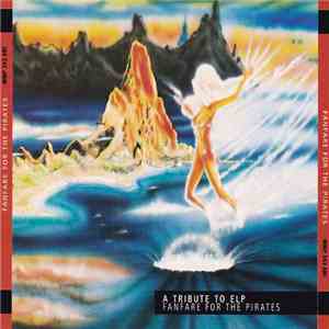 Various - A Tribute To ELP (Fanfare For The Pirates) album flac