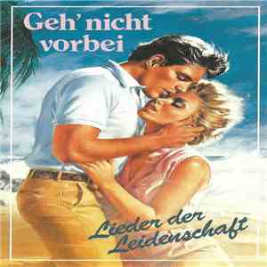 Various - Geh' Nicht Vorbei (Lieder Der Leidenschaft) album flac