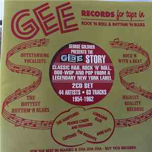 Various - George Goldner Presents The Gee Story - Classic R&B, Rock 'n' Roll, Doo-Wop And Pop From A Legendary New York Label album flac