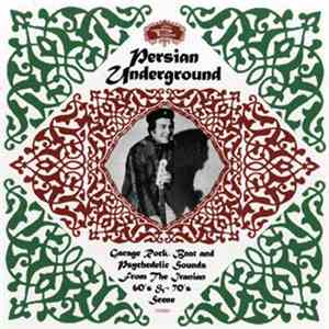 Various - Persian Underground - Garage Rock, Beat And Psychedelic Sounds From The Iranian 60's & 70's Scene album flac