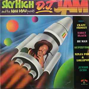 Various - Sky High & The Mau Mau Presents D.J. Jam album flac
