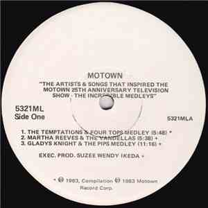 Various - The Artists And Songs That Inspired The Motown 25th Anniversary T.V. Special — The Incredible Medleys album flac