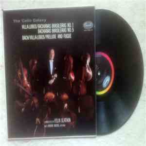 Villa-Lobos - Felix Slatkin With Marni Nixon - The ´Cello Galaxy (Bachianas Brasileiras No. 1 / Bachianas Brasileiras No. 5 / Prelude And Fugue) album flac