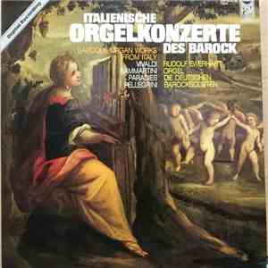 Vivaldi, Sammartini, Paradies, Pellegrini, Rudolf Ewerhart, Die Deutschen Barocksolisten - Italienische Orgelkonzerte Des Barock - Baroque Organ Works From Italy album flac