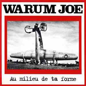 Warum Joe - Au Milieu De Ta Forme album flac