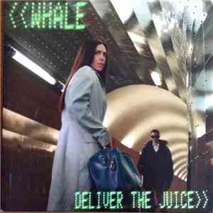 Whale - Deliver The Juice album flac