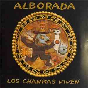 Alborada - Los Chankas Viven album flac