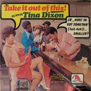 Auntie Tina Dixon - Take It Out Of This! album flac