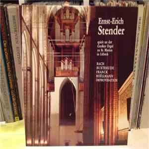 Bach, Buxtehude, Franck, Boëllmann - Ernst-Erich Stender - Ernst-Erich Stender Spielt An Der Großen Orgel Zu St. Marien In Lübeck album flac