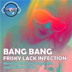Bang Bang - Frisky Lack Infection album flac