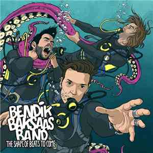 Bendik Baksaas Band - The Shape Of Beats To Come album flac
