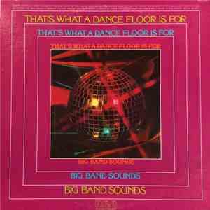 Bernard Ebbinghouse - That's What A Dance Floor Is For - Big Band Sounds album flac