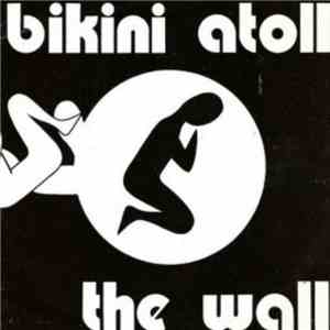 Bikini Atoll  - The Wall album flac