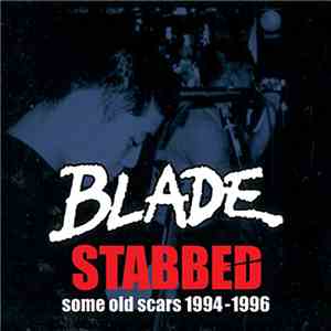 Blade  - Stabbed (Some Old Scars 1994-1996) album flac