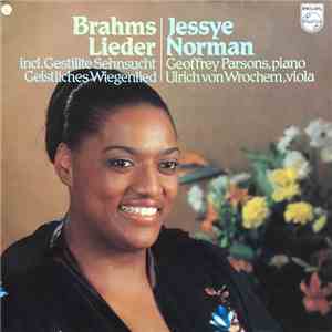 Brahms - Jessye Norman, Geoffrey Parsons , Ulrich von Wrochem - Lieder (Incl. Gestillte Sehnsucht, Geistliches Wiegenlied) album flac