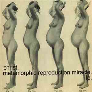 Christ. - Metamorphic Reproduction Miracle. album flac