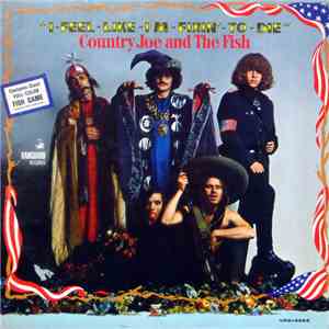 Country Joe And The Fish - I-Feel-Like-I'm-Fixin'-To-Die album flac