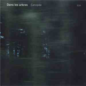 Dans Les Arbres - Canopée album flac
